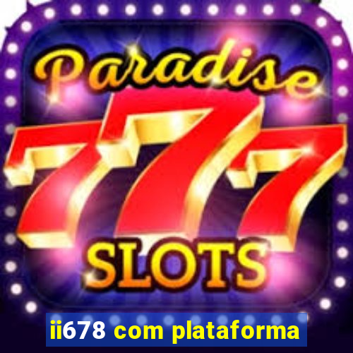 ii678 com plataforma